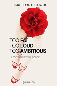 portada Too fat too Loud too Ambitious: A Sexy Brilliant Handbook: 1 (in English)