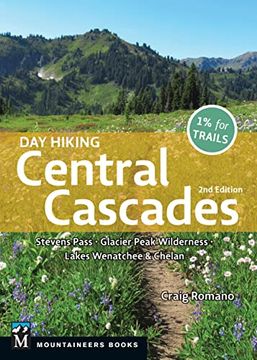 portada Day Hiking Central Cascades: Stevens Pass * Glacier Peak Wilderness * Lakes Wenatchee & Chelan (en Inglés)