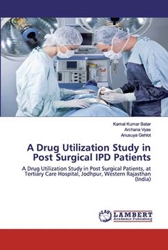 portada A Drug Utilization Study in Post Surgical IPD Patients (en Inglés)