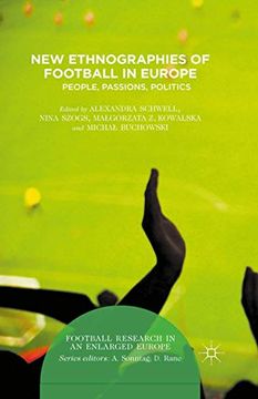portada New Ethnographies of Football in Europe: People, Passions, Politics (Football Research in an Enlarged Europe) (en Inglés)