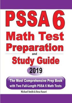 portada PSSA 6 Math Test Preparation and Study Guide: The Most Comprehensive Prep Book with Two Full-Length PSSA Math Tests (en Inglés)