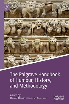 portada The Palgrave Handbook of Humour, History, and Methodology (en Inglés)