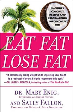 portada Eat Fat, Lose Fat: The Healthy Alternative to Trans Fats (en Inglés)