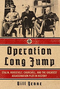 portada Operation Long Jump: Stalin, Roosevelt, Churchill, and the Greatest Assassination Plot in History (en Inglés)