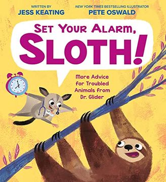 portada Set Your Alarm, Sloth! More Advice for Troubled Animals From dr. Glider (en Inglés)