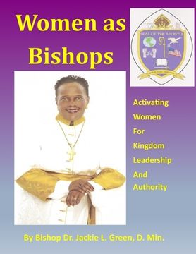 portada Women As Bishops: Activating Women for Kingdom Leadership and Authority (en Inglés)