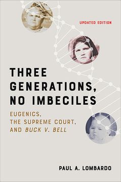 portada Three Generations, No Imbeciles: Eugenics, the Supreme Court, and Buck V. Bell (en Inglés)