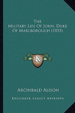 portada the military life of john, duke of marlborough (1855) (en Inglés)