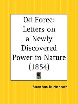 portada the od force: letters on a newly discovered power in nature