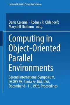 portada computing in object-oriented parallel environments: second international symposium, iscope 98, santa fe, nm, usa, december 8-11, 1998, proceedings