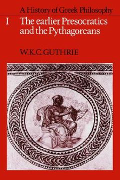 portada A History of Greek Philosophy: Volume 1, the Earlier Presocratics and the Pythagoreans: Earlier Presocratics and the Pythagoreans v. 1 (Earlier Presocratics & the Pythagoreans) (en Inglés)