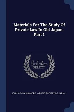 portada Materials For The Study Of Private Law In Old Japan, Part 1 (in English)
