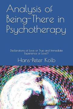 portada Analysis of Being-There in Psychotherapy: Declarations of Love or True and Immediate Experience of Love? (in English)