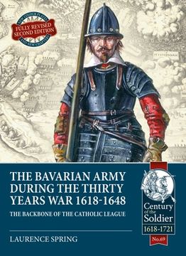 portada The Bavarian Army During the Thirty Years War, 1618-1648: The Backbone of the Catholic League (in English)
