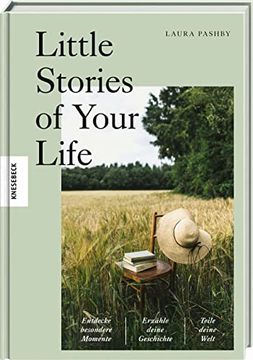 portada Little Stories of Your Life: Entdecke Besondere Momente, Erzähle Deine Geschichte, Teile Deine Welt. Storytelling und Fotografie (in German)