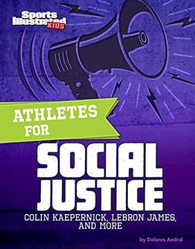 portada Athletes for Social Justice: Colin Kaepernick, Lebron James, and More (Sports Illustrated Kids: Activist Athletes) (in English)