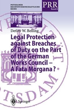 portada Legal Protection against Breaches of Duty on the Part of the German Works Council ― A Fata Morgana? (Potsdamer Rechtswissenschaftliche Reihe)