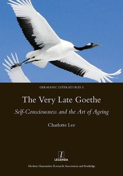 portada The Very Late Goethe: Self-Consciousness and the Art of Ageing