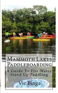 portada Mammoth Lakes Paddleboarding: A Guide To Flat Water Stand Up Paddling