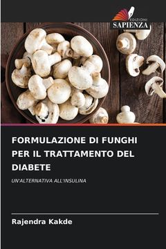 portada Formulazione Di Funghi Per Il Trattamento del Diabete (en Italiano)