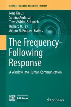 portada The Frequency-Following Response: A Window Into Human Communication (en Inglés)