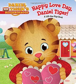portada Happy Love Day, Daniel Tiger!: A Lift-The-Flap Book (Daniel Tiger's Neighborhood) (en Inglés)