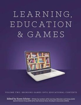portada Learning and Education Games: Volume Two: Bringing Games into Educational Contexts (en Inglés)