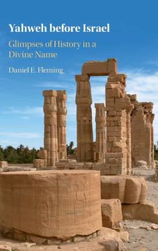 portada Yahweh Before Israel: Glimpses of History in a Divine Name (en Inglés)