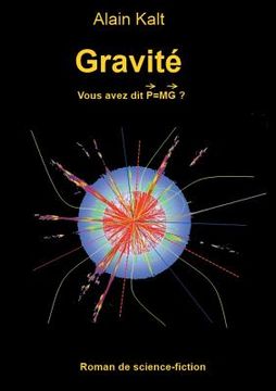 portada Gravité: Vous avez dit P=MG ? (en Francés)