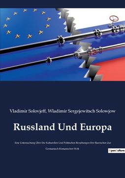 portada Russland Und Europa: Eine Untersuchung Über Die Kulturellen Und Politischen Beziehungen Der Slawischen Zur Germanisch-Romanischen Welt 