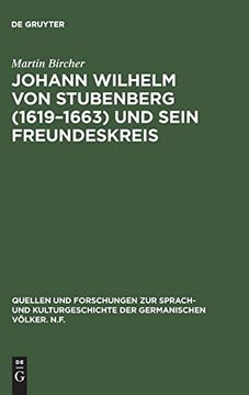 portada Johann Wilhelm von Stubenberg (1619-1663) und Sein Freundeskreis (Quellen und Forschungen zur Sprach- und Kulturgeschichte Der) (en Alemán)