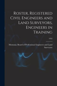 portada Roster, Registered Civil Engineers and Land Surveyors, Engineers in Training; 1952 (en Inglés)