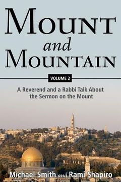 portada Mount and Mountain: A Reverend and a Rabbi Talk About the Sermon on the Mount (in English)