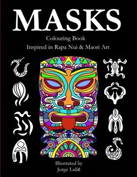 portada Masks - Colouring Book - Inspired in Rapa nui & Maori Art: Inspired in Rapa nui & Maori art (in English)