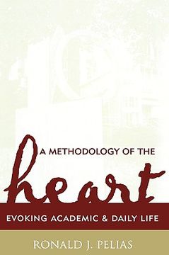 portada a methodology of the heart: evoking academic and daily life