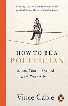 portada How to Be a Politician: 2,000 Years of Good (and Bad) Advice (en Inglés)