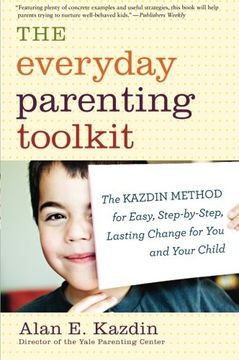 portada The Everyday Parenting Toolkit: The Kazdin Method for Easy, Step-By-Step, Lasting Change for you and Your Child (en Inglés)