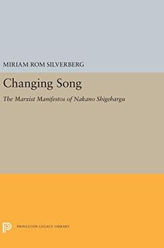 portada Changing Song: The Marxist Manifestos of Nakano Shigeharu (Princeton Legacy Library) (en Inglés)