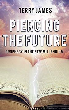portada Piercing the Future: Prophecy in the new Millennium (en Inglés)