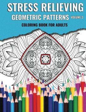 portada Stress Relieving Geometric Patterns (Coloring Book for Adults) (Volume 3)