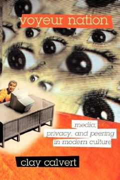 portada voyeur nation: media, privacy, and peering in modern culture (in English)