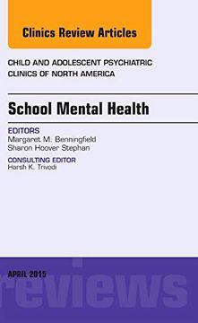 portada School Mental Health, an Issue of Child and Adolescent Psychiatric Clinics of North America (Volume 24-2) (The Clinics: Internal Medicine, Volume 24-2) (in English)