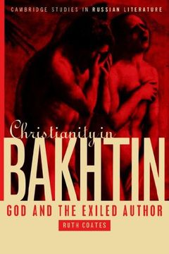 portada Christianity in Bakhtin: God and the Exiled Author (Cambridge Studies in Russian Literature) 