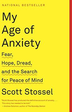 portada My age of Anxiety: Fear, Hope, Dread, and the Search for Peace of Mind (en Inglés)