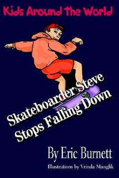 portada skateboarder steve stops falling down (en Inglés)