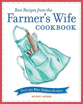 portada Best Recipes From the Farmer'S Wife Cookbook: Over 250 Blue-Ribbon Recipes 