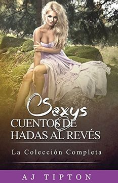 portada Sexys Cuentos de Hadas al Revés: La Colección Completa