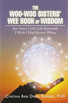 portada The Woo-Woo Sisters' wee Book of Wisdom: Just Some Little Life Essentials i Wish i had Known When (in English)