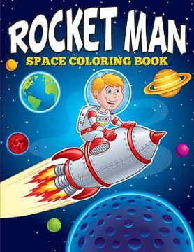 portada Rocket Man: Space Coloring Book (en Inglés)