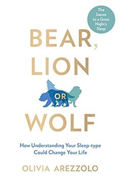 portada Bear, Lion or Wolf: How Understanding Your Sleep Type Could Change Your Life (en Inglés)